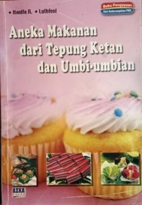 Image of Aneka Makanan dari Tepung Ketan dan Umbi-Umbian