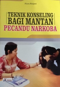 Image of Teknik Konseling Bagi Mantan Pecandu Narkoba